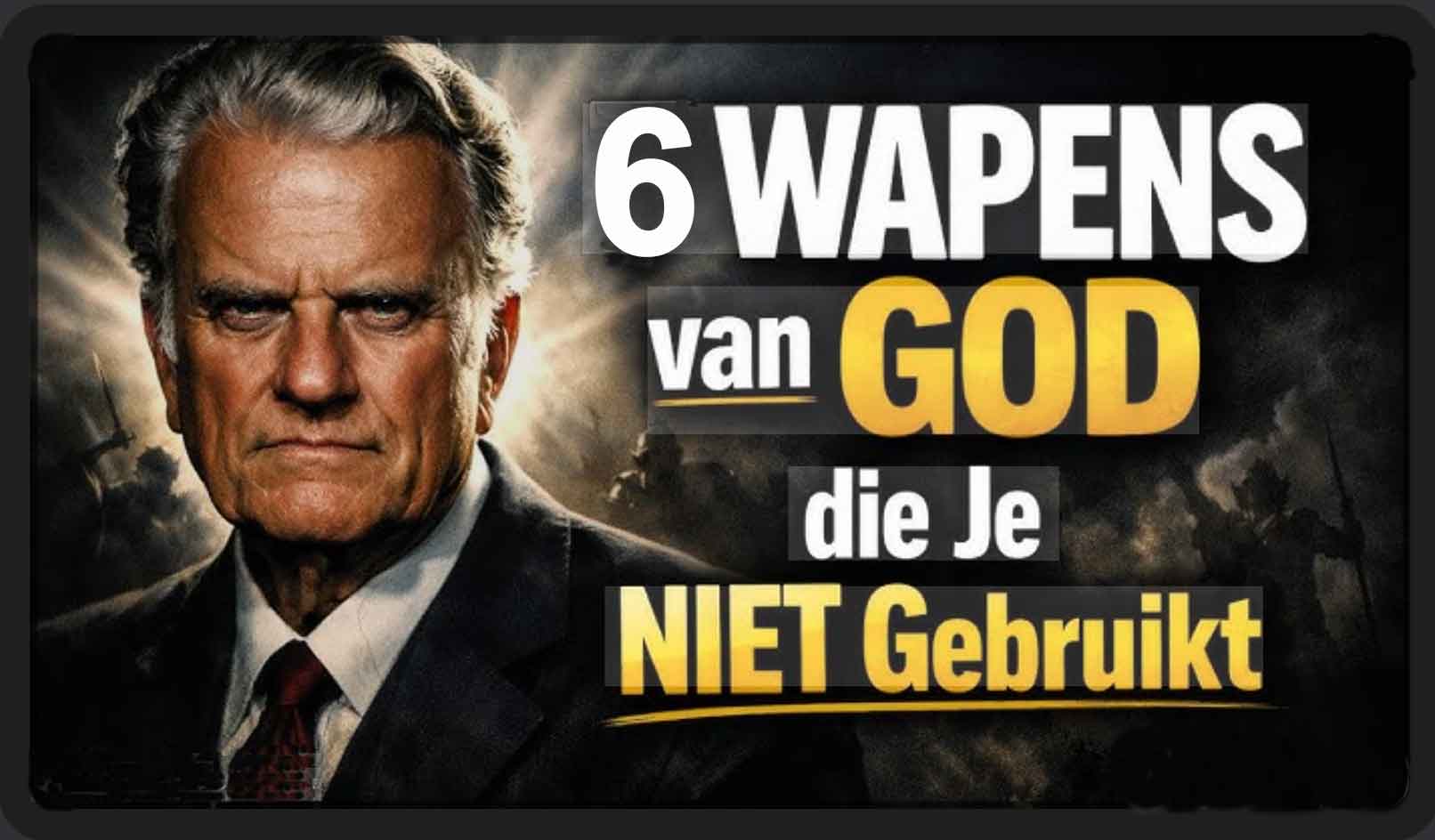 6 Wapens die wij van God gekregen hebben en ook moeten gebruiken!