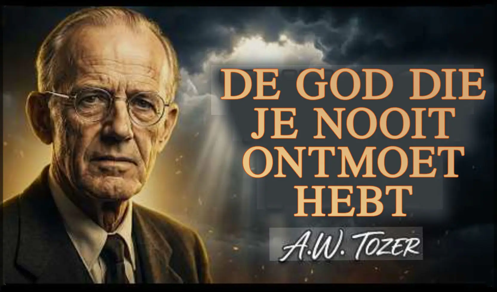 De God waar je van gehoord, maar Die je nooit ontmoet hebt